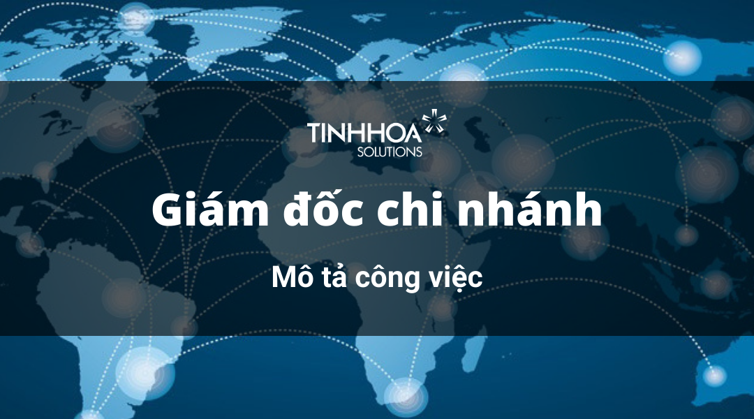 Mô tả công việc | Giám đốc chi nhánh